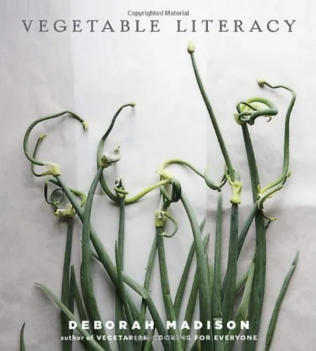 Vegetable literacy: Cooking and gardening with twelve families from the edible plant kingdom, with over 300 deliciously simple recipes