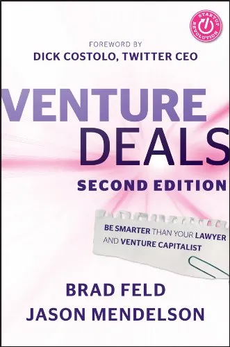 Venture Deals: Be Smarter Than Your Lawyer and Venture Capitalist