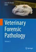 Veterinary Forensic Pathology, Volume 2