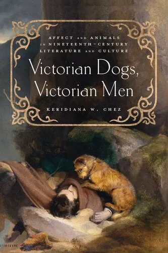 Victorian Dogs, Victorian Men: Affect and Animals in Nineteenth-century Literature and Culture