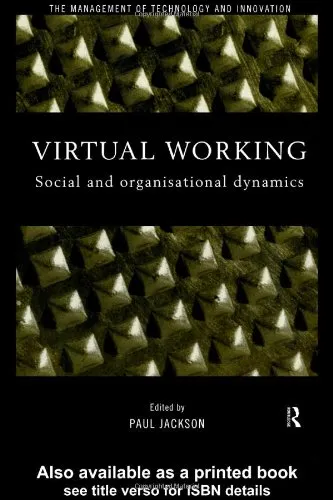 Virtual Working: Social and Organisational Dynamics (The Management of Technology and Innovation)