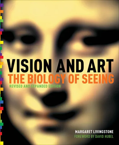 Vision and Art: The Biology of Seeing - Revised and Expanded Edition