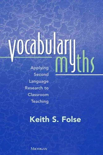 Vocabulary Myths: Applying Second Language Research to Classroom Teaching