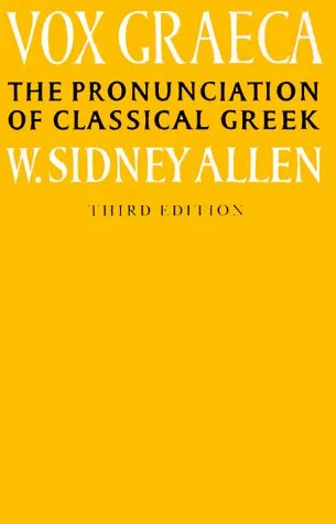 Vox Graeca: A Guide to the Pronunciation of Classical Greek