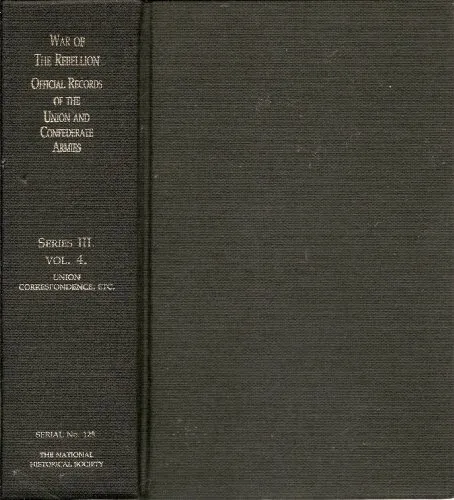 War of the Rebellion Official Records of the Union and Confederate Armies