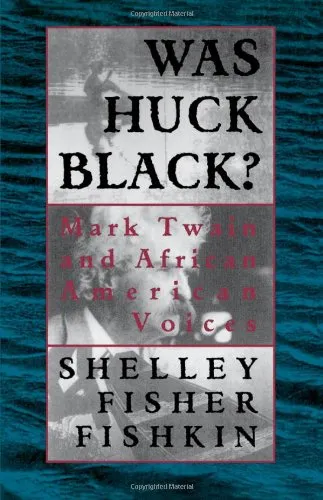 Was Huck Black?: Mark Twain and African-American Voices (Oxford Paperbacks)