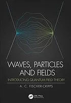 Waves, particles and fields : introducing quantum field theory