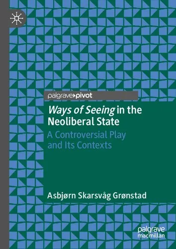 Ways Of Seeing In The Neoliberal State: A Controversial Play And Its Contexts