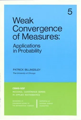 Weak Convergence of Measures: Applications in Probability (CBMS-NSF Regional Conference Series in Applied Mathematics)