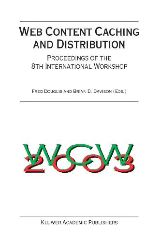 Web Content Caching and Distribution: Proceedings of the 8th International Workshop, IBM T.J. Watson Research Center, Hawthorne, New York, USA, September 29-October 1, 2003