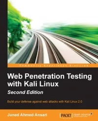 Web Penetration Testing with Kali Linux, 2nd Edition: Build your defense against web attacks with Kali Linux 2.0