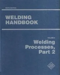 Welding Handbook, Volume 3: Welding Processes, Part 2