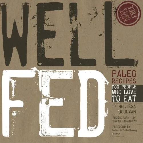 Well Fed: Paleo Recipes for People Who Love to Eat