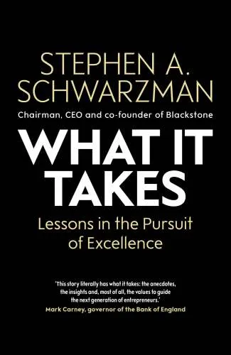 What It Takes: Lessons in the Pursuit of Excellence