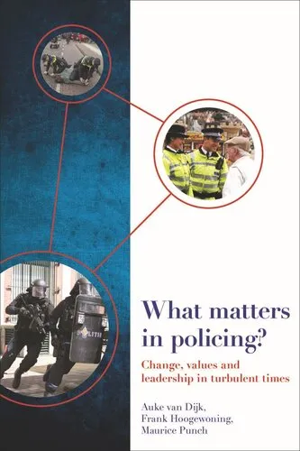 What Matters in Policing?: Change, Values and Leadership in Turbulent Times