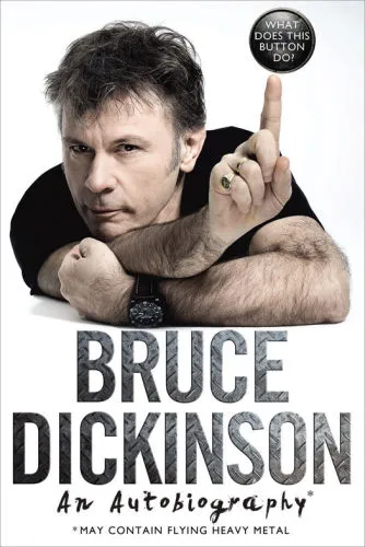 What does this button do?: Bruce Dickinson: an autobiography