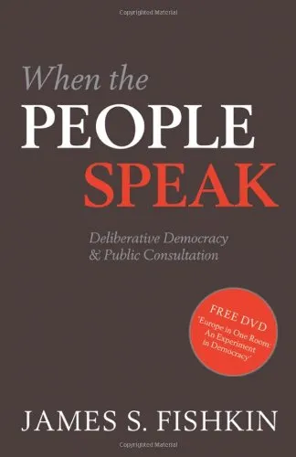 When the People Speak: Deliberative Democracy and Public Consultation