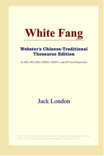 White Fang (Webster's Chinese-Traditional Thesaurus Edition)