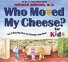 Who moved my cheese? : for kids