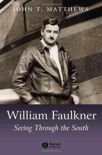 William Faulkner: Seeing Through the South (Blackwell Introductions to Literature)