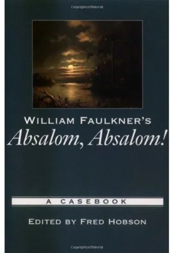 William Faulkner's Absalom, Absalom!: A Casebook (Casebooks in Criticism)