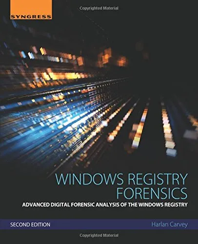 Windows Registry Forensics, Second Edition: Advanced Digital Forensic Analysis of the Windows Registry