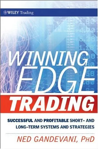 Winning Edge Trading: Successful and Profitable Short and Long-Term Systems and Strategies (Wiley Trading)