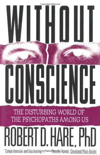 Without Conscience: The Disturbing World of the Psychopaths Among Us