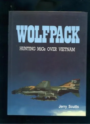 Wolfpack: Hunting MiGs Over Vietnam