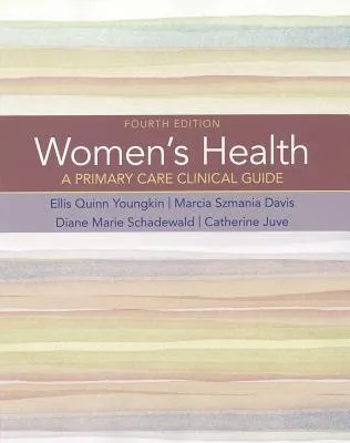 Women’s Health: A Primary Care Clinical Guide