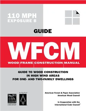 Wood Frame Construction Manual in high wind areas for one or two family dwellings, WFCM, May 2013, Copyright 2006 American Forest & Paper Association, Inc