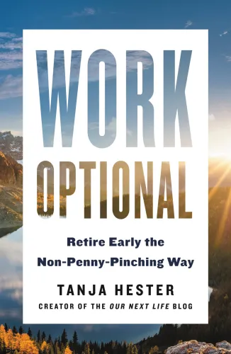 Work optional: retire early the non-penny-pinching way