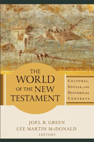 World of the New Testament, The: Cultural, Social, and Historical Contexts