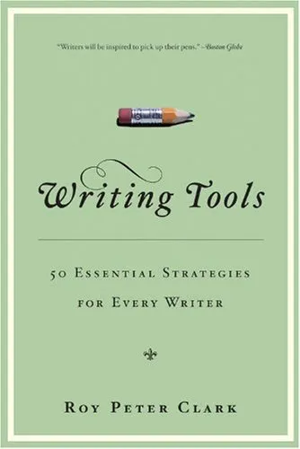 Writing Tools: 50 Essential Strategies for Every Writer