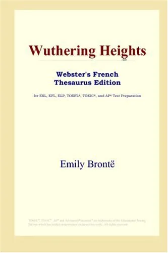 Wuthering Heights (Webster's French Thesaurus Edition)