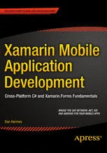 Xamarin Mobile Application Development: Cross-Platform C# and Xamarin.Forms Fundamentals