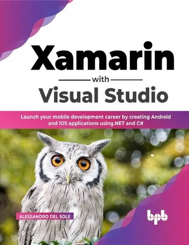 Xamarin with Visual Studio. Launch your mobile development career by creating Android and iOS applications using .NET and C#