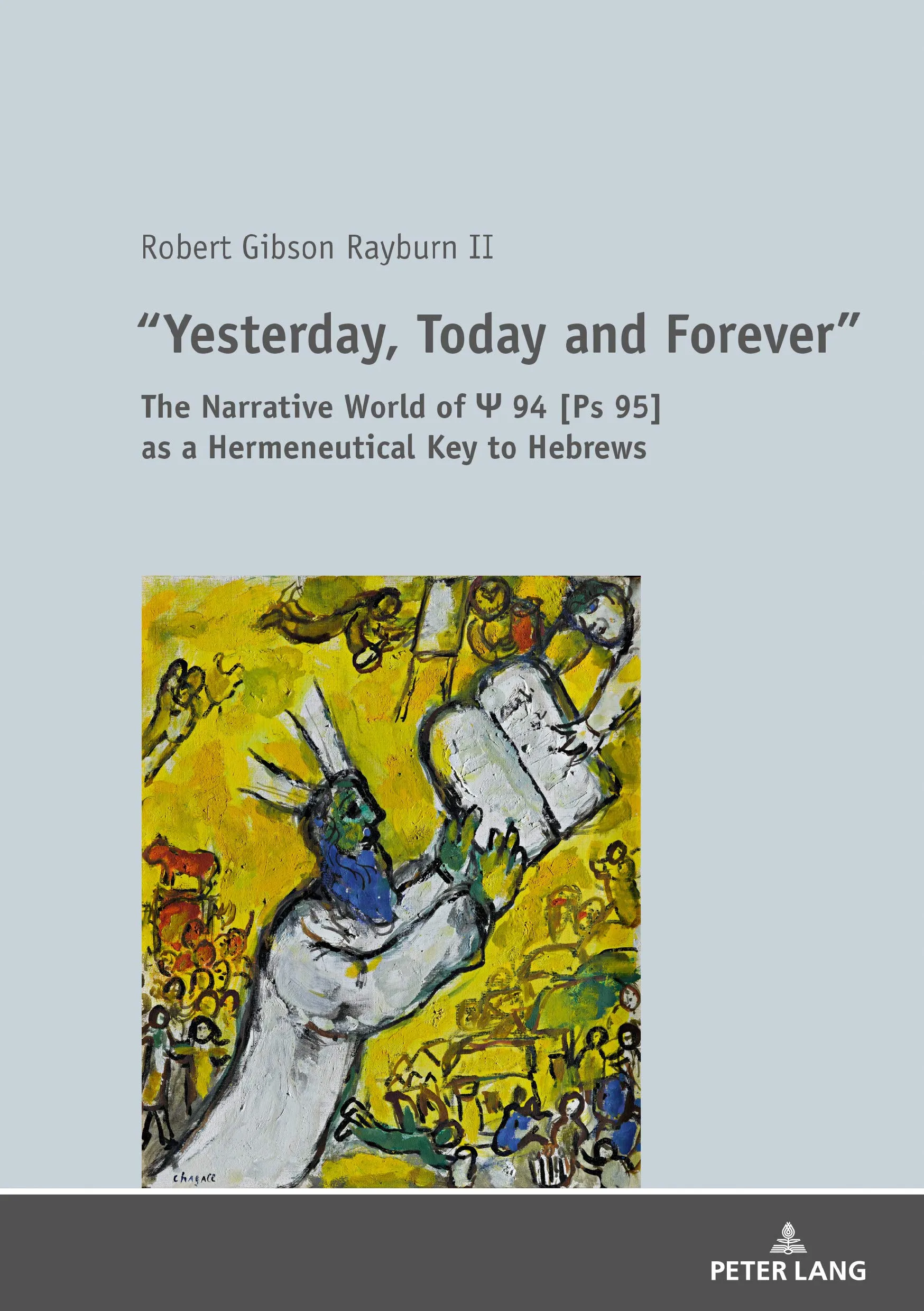 "Yesterday, Today and Forever": The Narrative World of Ψ 94 [Ps 95] as a Hermeneutical Key to Hebrews