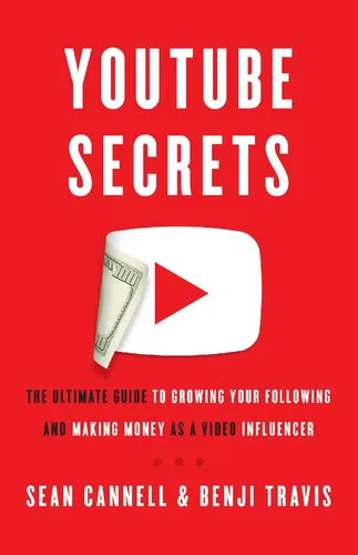 YouTube secrets : the ultimate guide to growing your following and making money as a video influencer