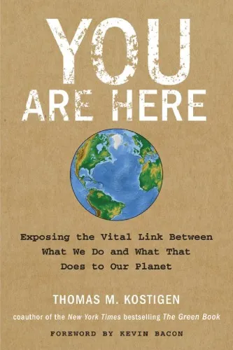 You Are Here: Exposing the Vital Link Between What We Do and What That Does to Our Planet