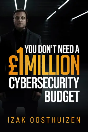 You Don’t Need a £1Million Cybersecurity Budget