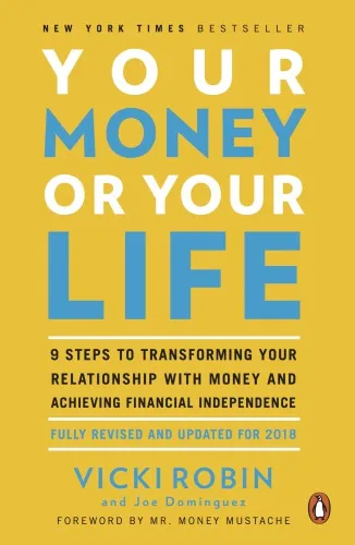 Your money or your life: 9 steps to transforming your relationship with money and achieving financial independence