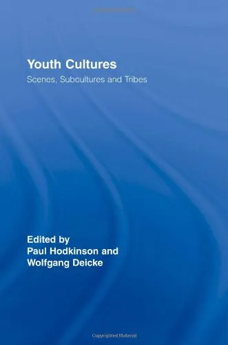 Youth Cultures: Scenes, Subcultures and Tribes (Routledge Advances in Sociology)