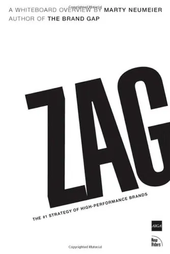 Zag: The Number One Strategy of High-Performance Brands