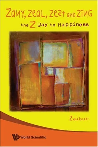 Zany, Zeal, Zest and Zing: The Z Way to Happiness