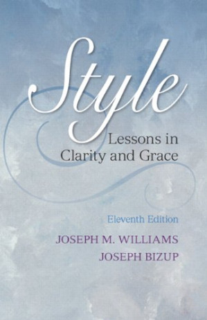 Style: Toward Clarity and Grace (Chicago Guides to Writing, Editing, and Publishing)