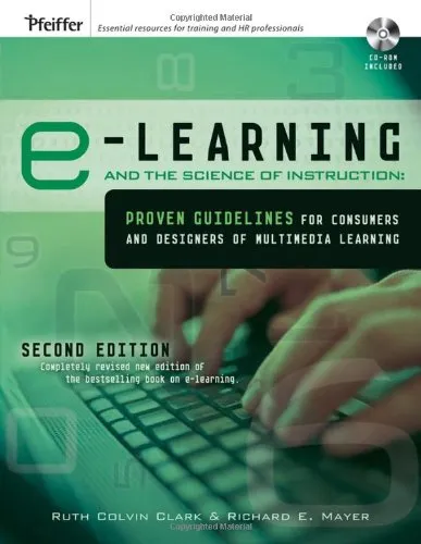 e-Learning and the Science of Instruction: Proven Guidelines for Consumers and Designers of Multimedia Learning