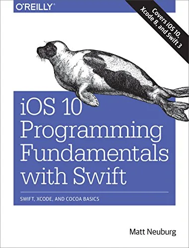 iOS 10 Programming Fundamentals with Swift: Swift, Xcode, and Cocoa Basics