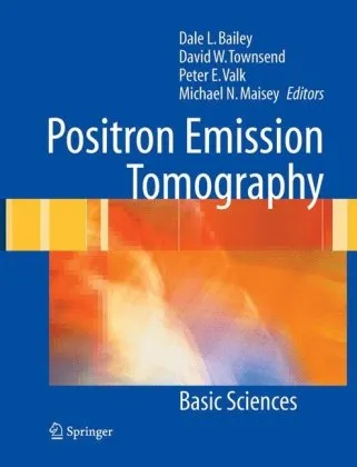 positron emission tomography basic sciences d bailey d townsend p valk m maisey springer