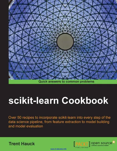 scikit-learn Cookbook: Over 50 recipes to incorporate scikit-learn into every step of the data science pipeline, from feature extraction to model building and model evaluation